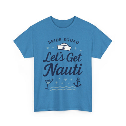Lets Get Nauti Shirt, Nautical Bachelorette Party Tee, Bride Squad Gift, Bridesmaid Hen Party Top, Fun Nautical Wedding Shirt