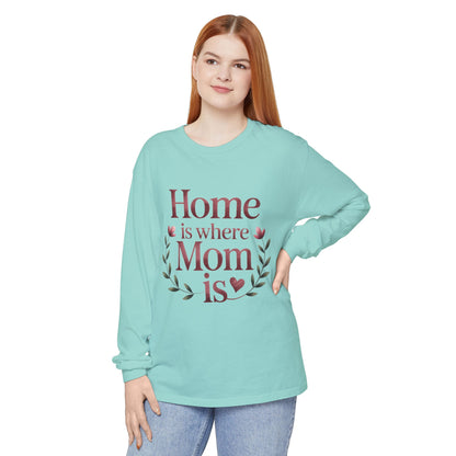 Home is Where Mom Is Long Sleeve T-Shirt, Cozy Gift for Mom, Mother's Day Top, Casual Mom Tee, Family Apparel