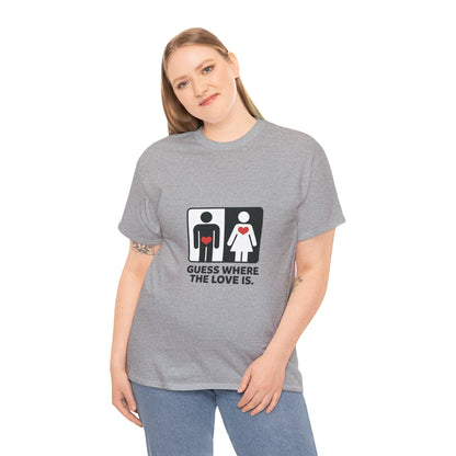 Funny Love Location Women's T-Shirt, Bold Graphic Humorous Relationship Tee, Gift for Couples, Valentine's Day Gift, Love joke tee