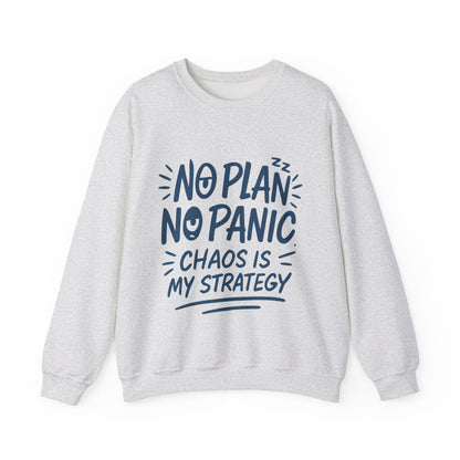 Funny Women's Crewneck Sweatshirt, Chaos Strategy Sweatshirt, No Plan No Panic, Cute Winter Layering for Women, Humorous Gift Idea