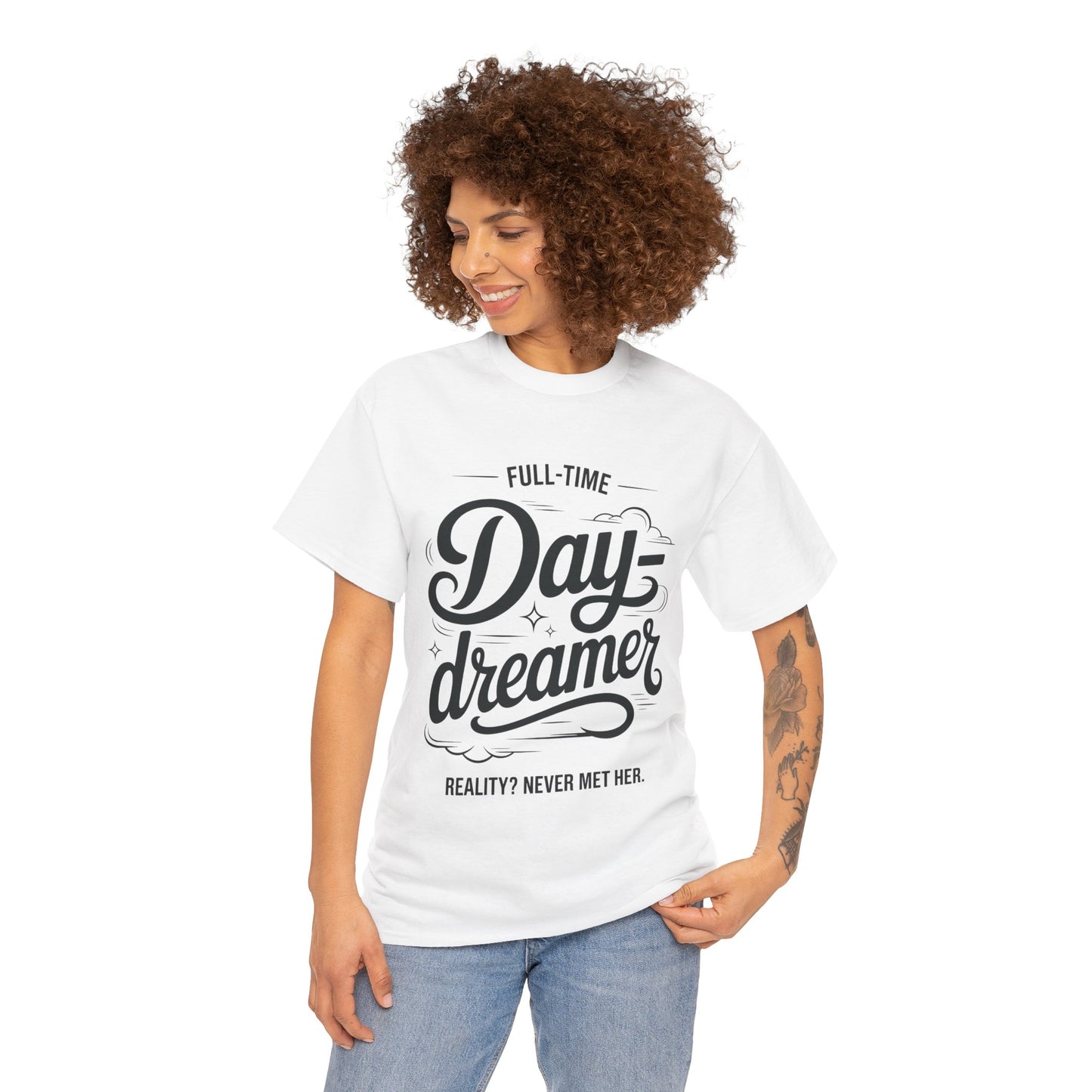 Daydreamer T-Shirt, Funny Full-Time Dreamer Quote Tee, Reality Never Met Her Shirt, Cute Graphic Top for Women