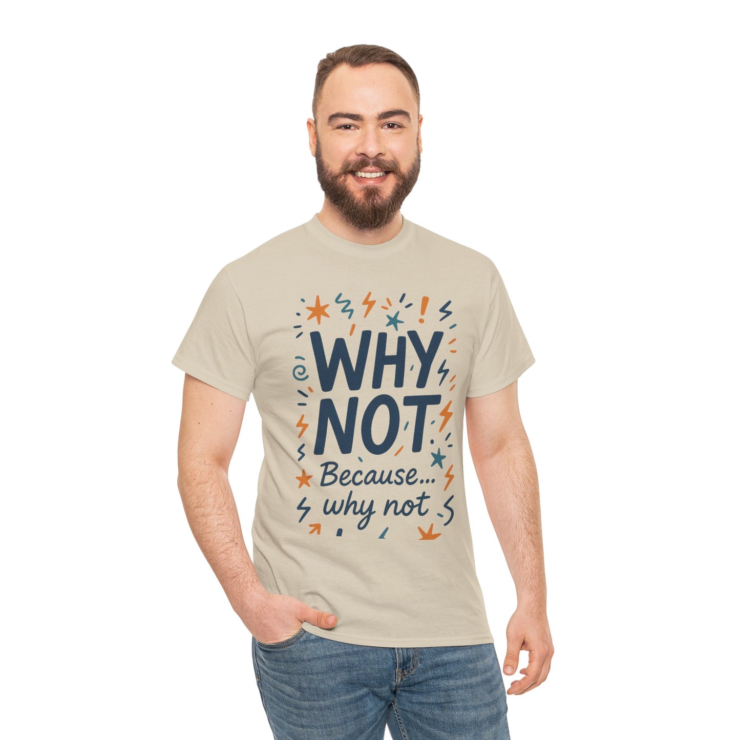 Why Not Mens Heavy Cotton Tee, Fun Motivational Graphic Tee, Casual Wear, Gift for Friends, Birthday Gift, Everyday Comfort
