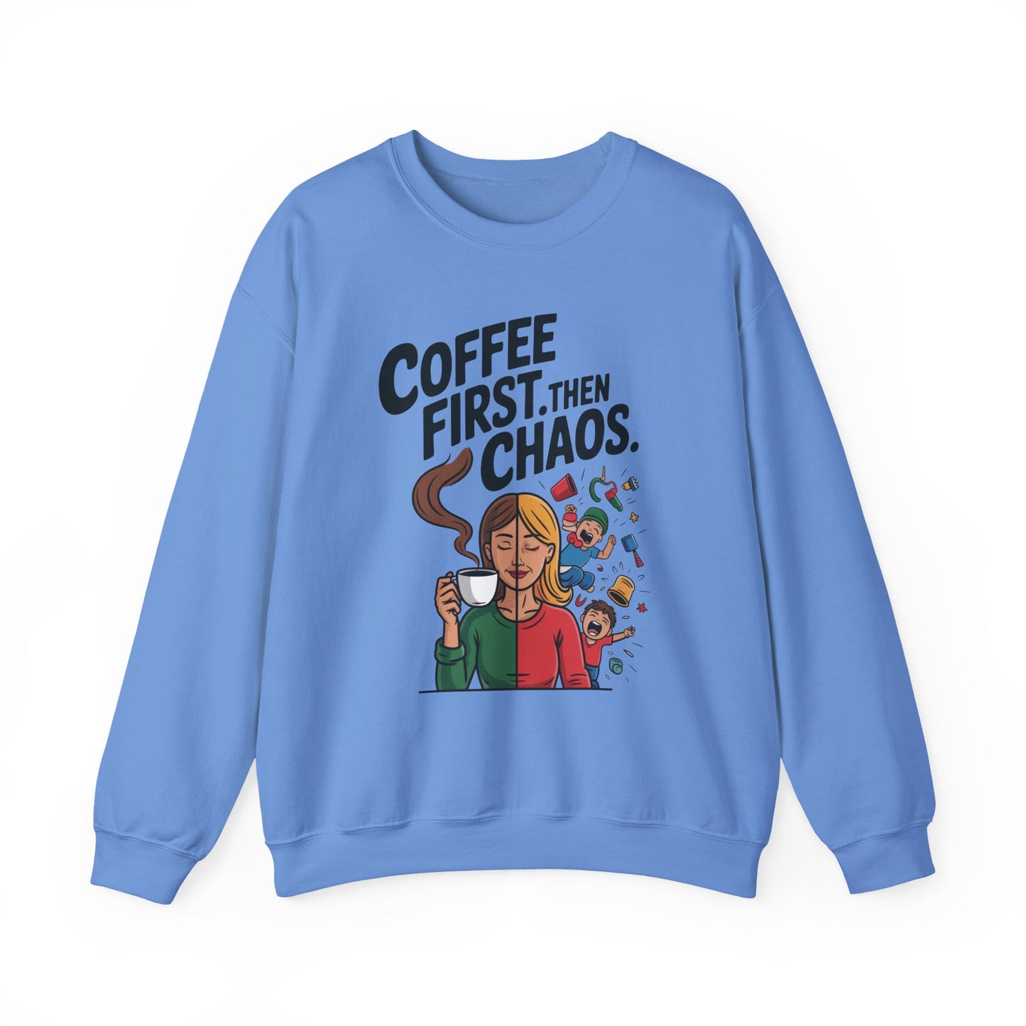 Coffee First Then Chaos Sweatshirt,  Ideal Gift for Moms, Fun Casual Wear, Funny Mom Life Sweatshirt, Mother's Day Gift