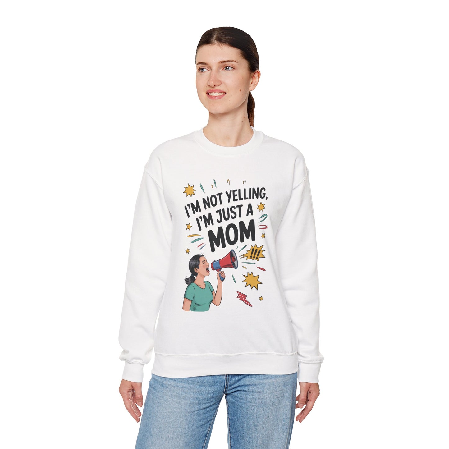 Funny Mom Sweatshirt, I'm Not Yelling I'm Just a Mom, Mother's Day Gift, Loud Mom Life Sweatshirt,  Mother's Day Apparel, Family Humor Shirt