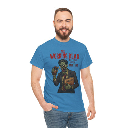 The Working Dead Men's Funny Zombie Work T-Shirt, Office Humor Tee, Meeting Joke Shirt, Halloween Office Tee