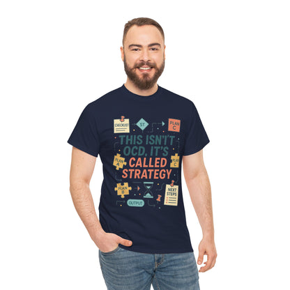 Funny Mens Strategy T-Shirt, This Isnt OCD Its Called Strategy , Planner Humor Tee for Him, OCD Joke Shirt, Gift for Strategists