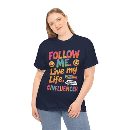 Womens Heavy Cotton Tee, Influencer Graphic Tee, Follow Me Live My Life Shirt, Colorful Trendy GirlBoss T-Shirt, Trendsetter Summer Wear