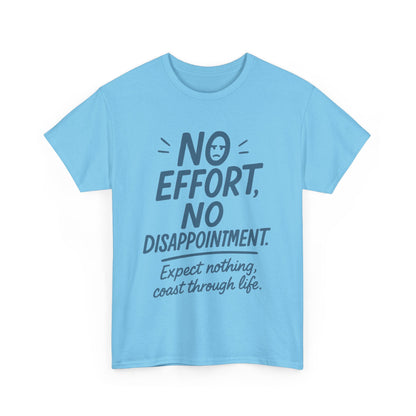 Funny No Effort Mens T-Shirt, No Disappointment Lazy Life Quote Shirt, Relaxed Fit, Funny Casual Shirt, Gift for Friends, Motivation Tee