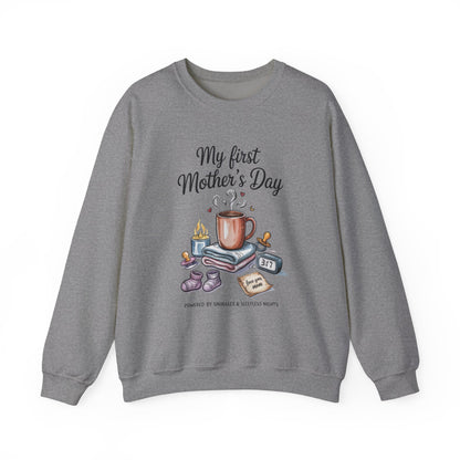 My First Mother's Day Sweatshirt, Cozy Crewneck for Moms, Gift for New Mothers, Baby Shower Tee, Snuggles & Sleepless Nights