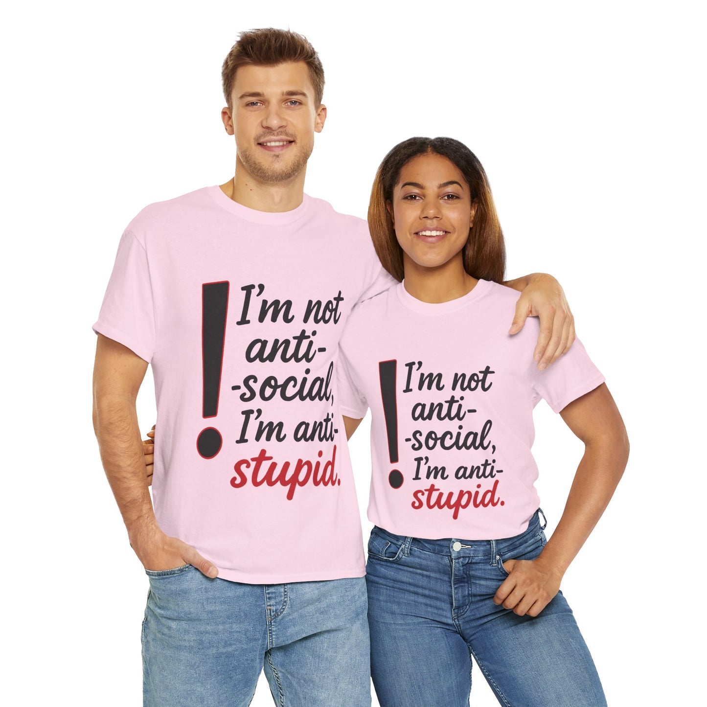 Humorous Unisex Tee, I'm Not Anti-Social, I'm Anti-Stupid, Funny T-Shirt, Casual Wear, Sarcastic Graphic Tee for Introverts & Thinkers