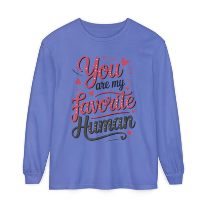 You Are My Favorite Human Long Sleeve T-Shirt, Cute Gift for Friends, Couples, Valentine's Day, Birthdays, Casual Wear, mother's day gift