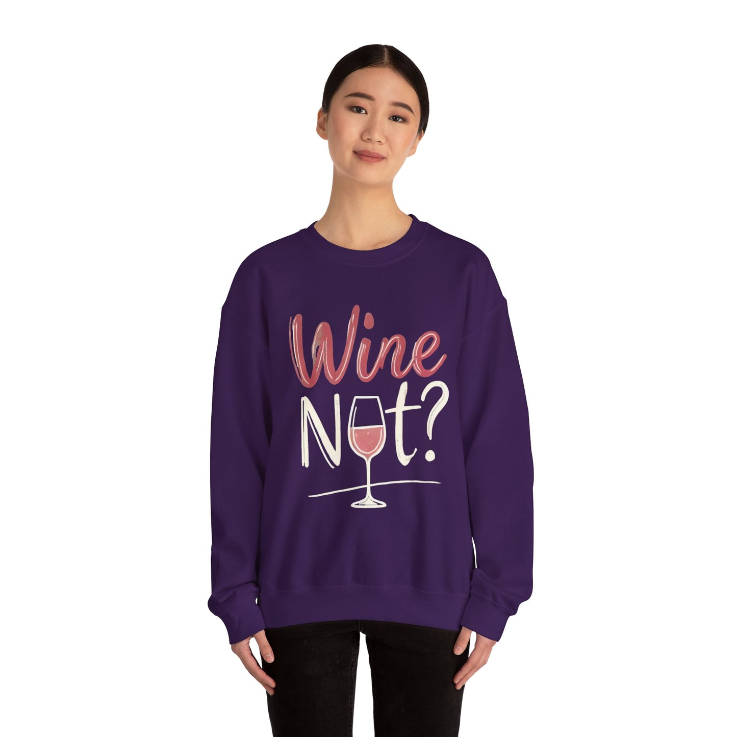 Wine Not? Funny Unisex Crewneck Sweatshirt, Cute Wine Lover Gift, Cozy Wine Quote Pullover, Humorous Drinking Sweater, for Wine Parties