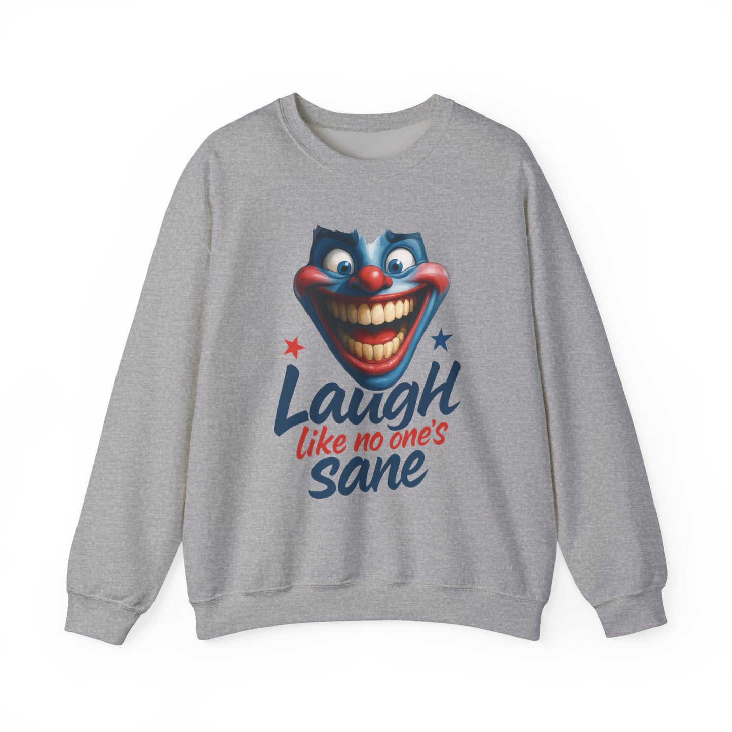 Funny Sweatshirt with 'Laugh Like No One's Sane' Design, Unisex Crewneck, Cozy Gift for Friends, Humor Apparel, Comfy Casual Wear