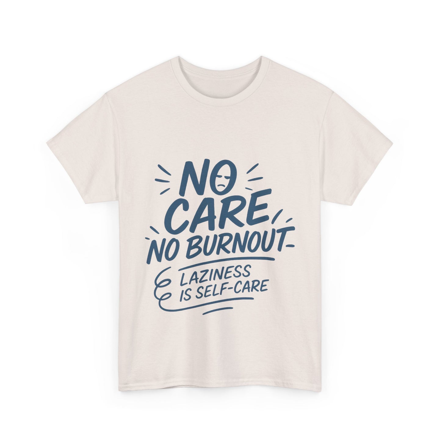 Funny Lazy Life Mens T-Shirt, No Care No Burnout Quote Shirt, Casual Relaxed Fit Tee, Humor Gift for Him, Gift for Mental Health Awareness