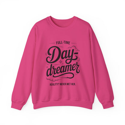 Womens Heavy Blend™ Crewneck Sweatshirt, Daydreamer Sweatshirt, Full-Time Dreamer Funny Pullover, Reality Never Met Her Graphic Sweater