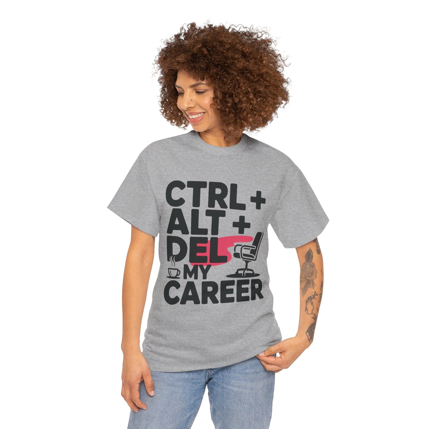 Women's Funny T-Shirt, Ctrl Alt Del My Career Graphic Tee, Sarcastic Work Shirt for Her