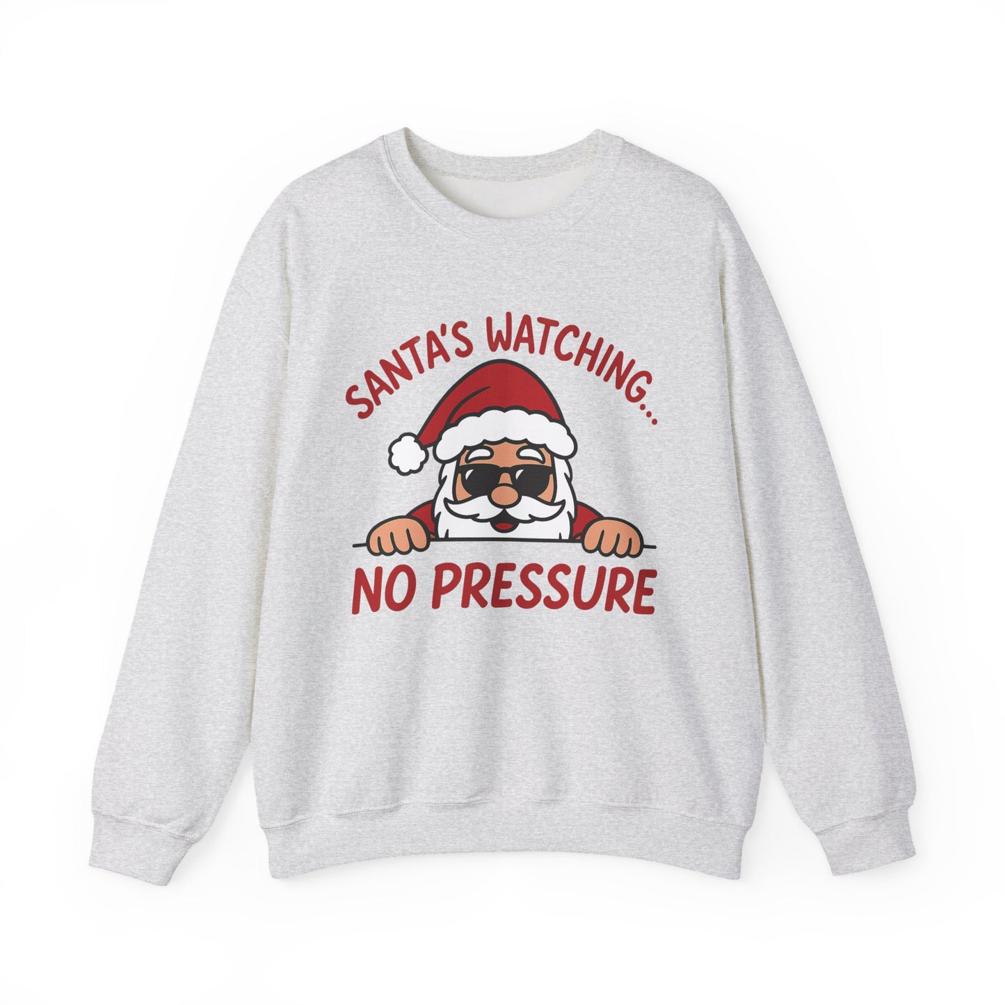 Santa's Watching No Pressure Men's Christmas Sweatshirt, Funny Holiday Jumper