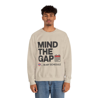 Funny Men's Sweatshirt, Mind The Gap Office Humor, London Underground Inspired Graphic Pullover