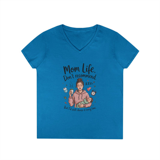 Mom Life V-Neck T-Shirt, Don't Recommend But I'd Choose It Every Time, New Mom Gift, Tired Mama Humor Tee, Baby Shower Gift, Funny Mom Shirt