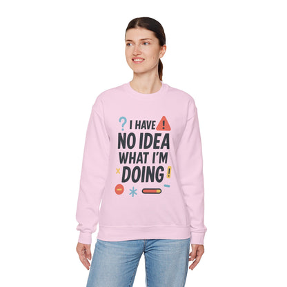 Funny Womens Crewneck Sweatshirt, I Have No Idea What Im Doing, Chaotic Mood Sarcastic Sweatshirt for Her, Humor Hoodie, Cute Chaos