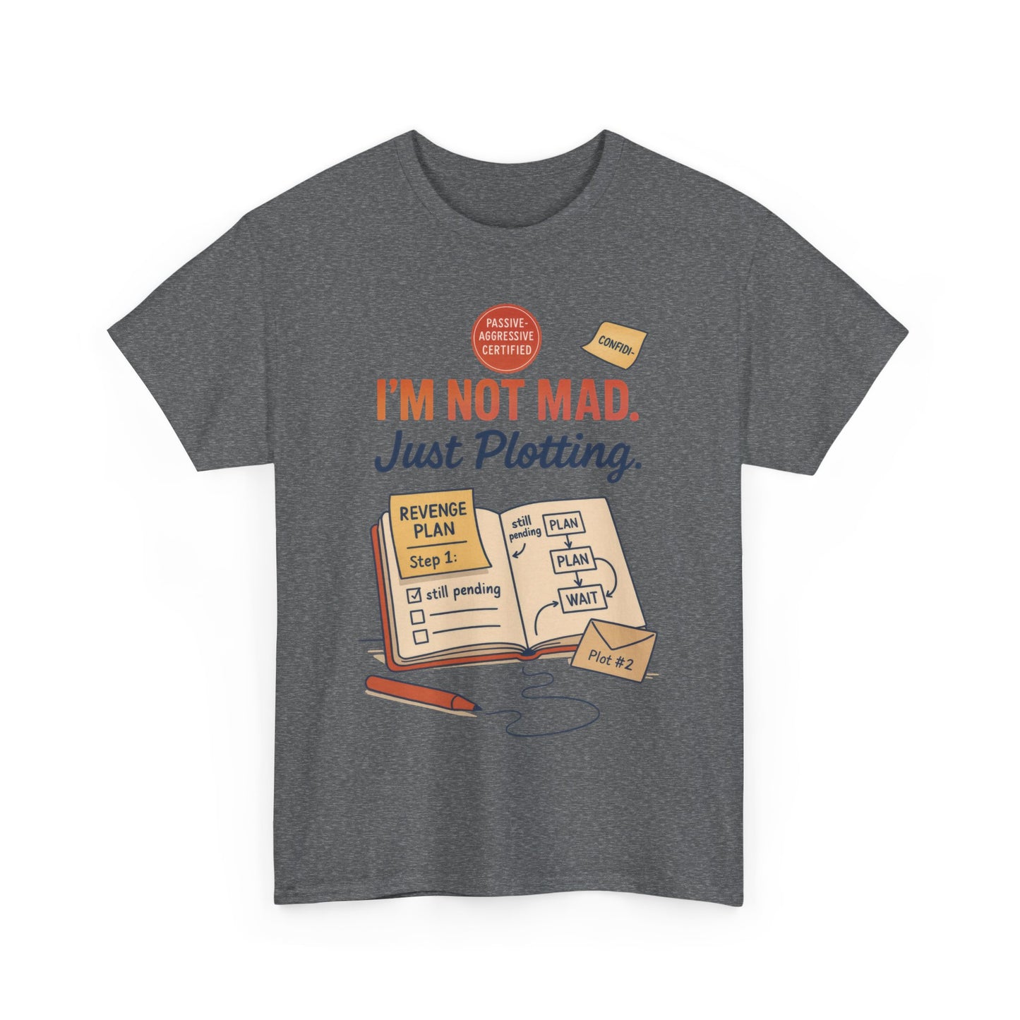 Funny Revenge Plan T-Shirt for Men, I'm Not Mad Just Plotting, Passive Aggressive Humor Tee, Humor Shirt, Funny Graphic Tee