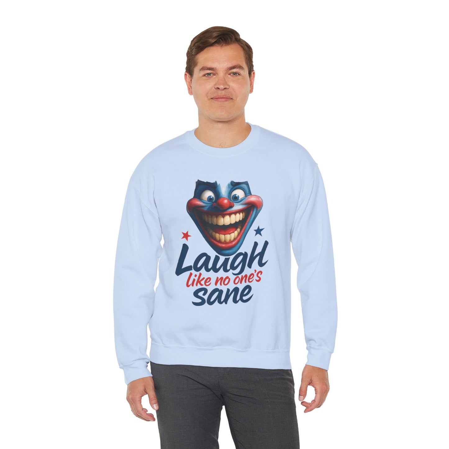 Funny Sweatshirt with 'Laugh Like No One's Sane' Design, Unisex Crewneck, Cozy Gift for Friends, Humor Apparel, Comfy Casual Wear