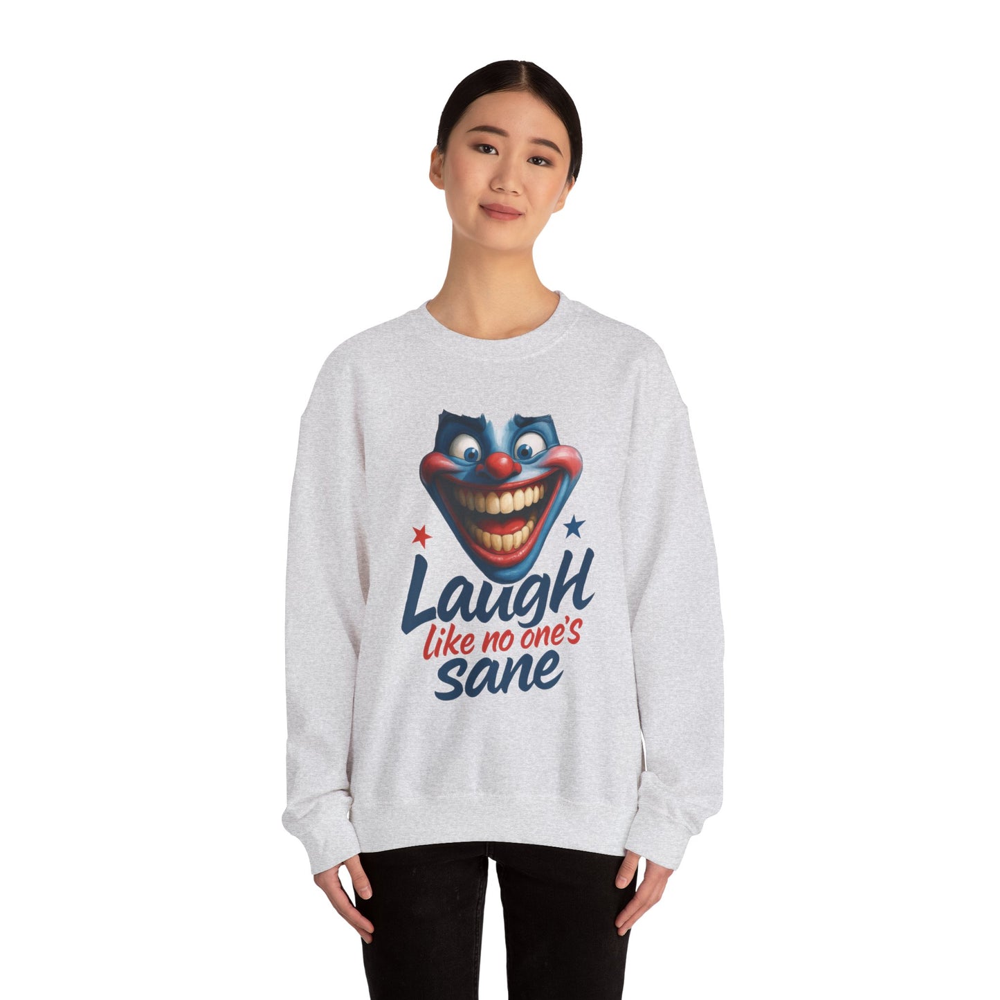 Funny Sweatshirt with 'Laugh Like No One's Sane' Design, Unisex Crewneck, Cozy Gift for Friends, Humor Apparel, Comfy Casual Wear