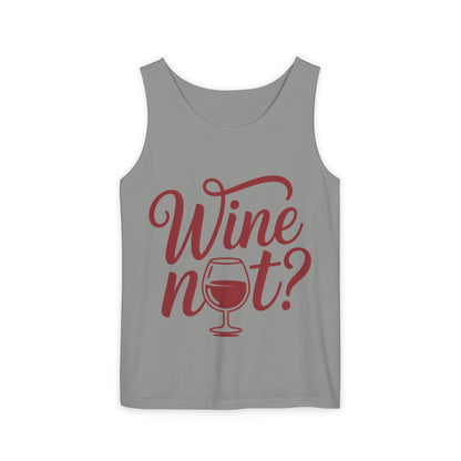 Unisex Garment Tank Top, Wine Not? Tank Top - Perfect for Summer Parties, Wine Lovers, Gifts, Casual Wear, or Vacations