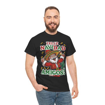 Feliz Navidad Amigos! Funny Mexican Santa Christmas T-Shirt, Latin Holiday Tee, Sombrero Santa Fiesta Shirt