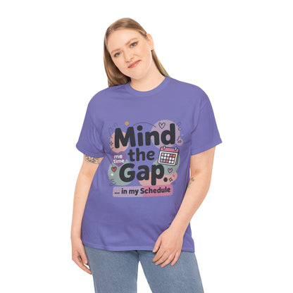 Mind the Gap in My Schedule T-Shirt, Funny Self Care Tee for Women, Me Time Graphic Tee, Mental Health Awareness Top, Funny Relaxation Tee