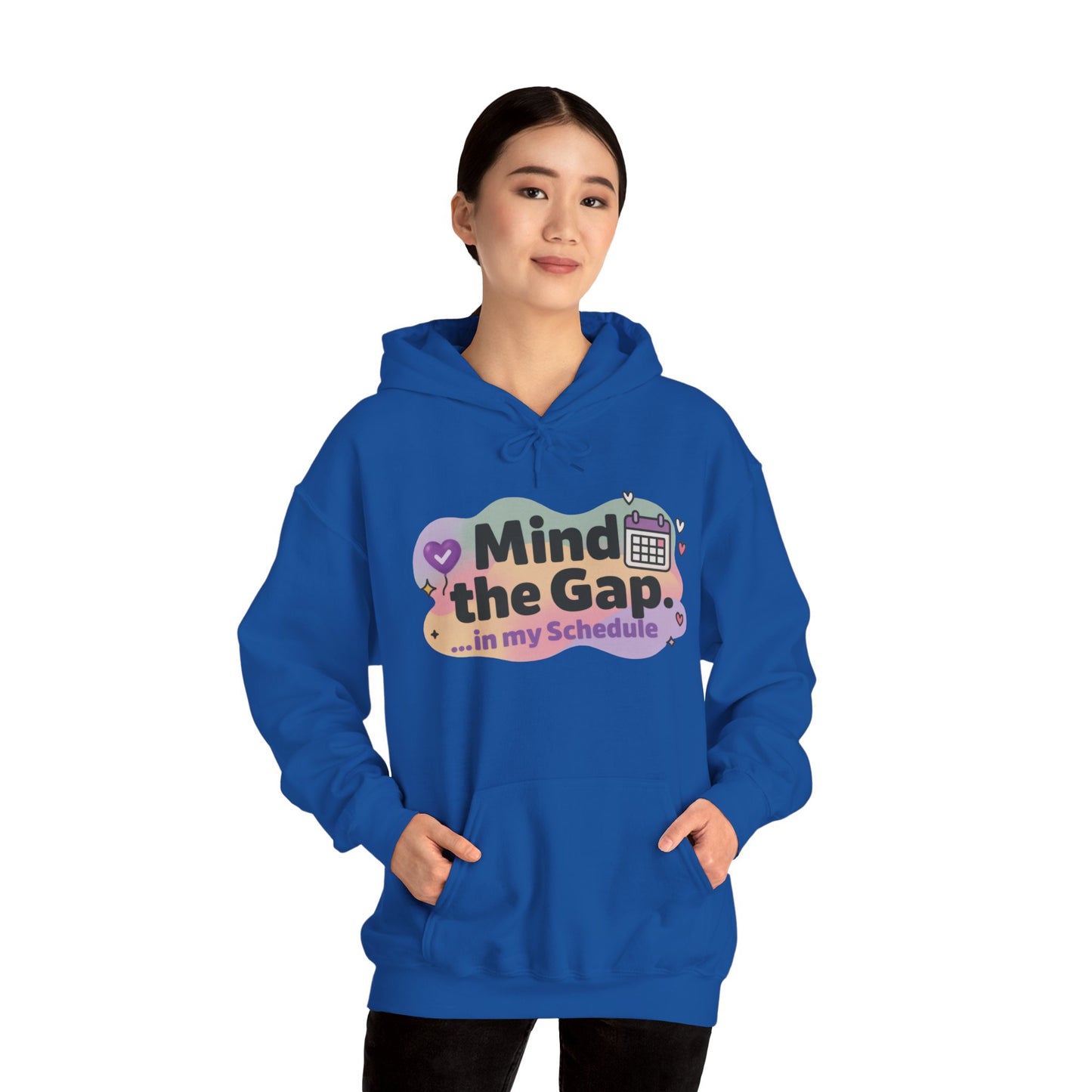Women's Funny Hoodie, Mind the Gap in My Schedule Hoodie, Self Care Gift for Women, Me Time Relax Hoodie, Mental Health Awareness Top
