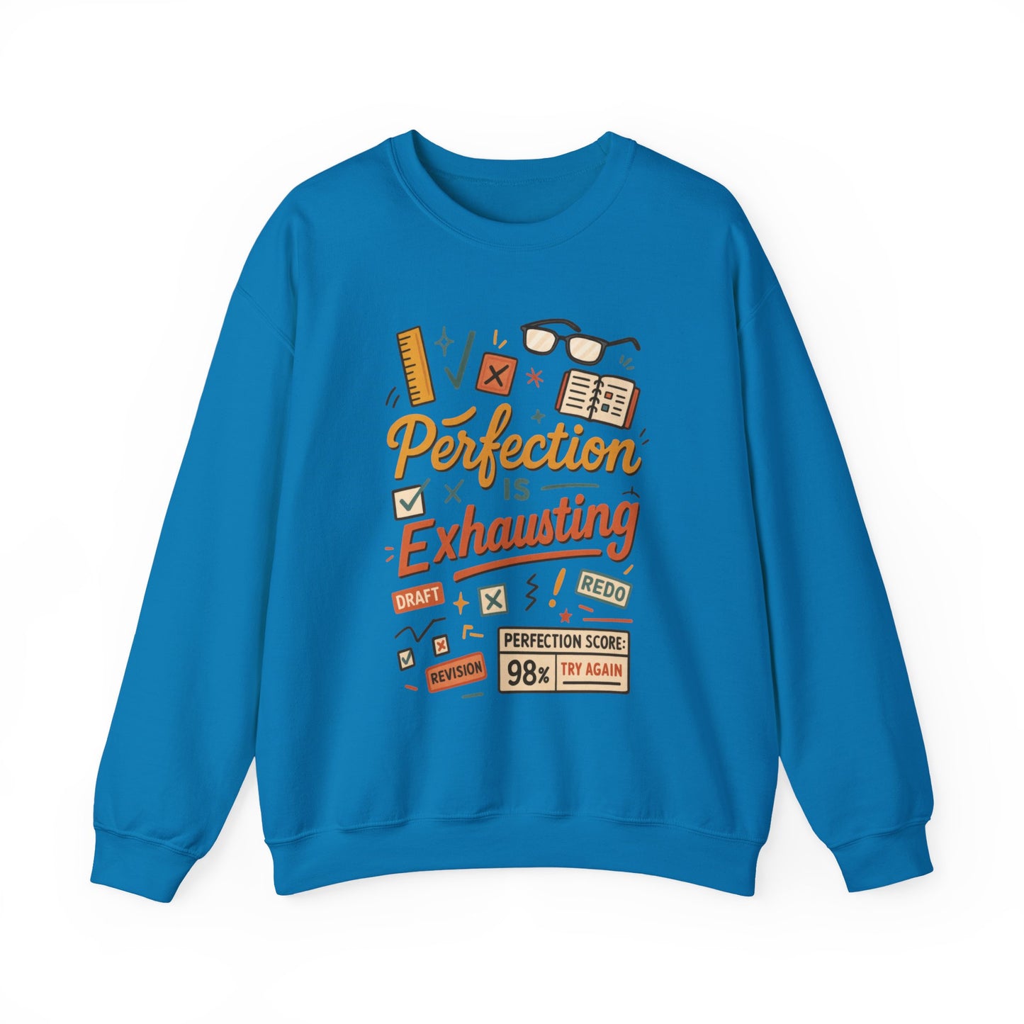 Exhausting Perfection Crewneck Sweatshirt, Funny Gift for Students, Cozy Unisex Sweater, Gift for Graduates, Motivational Apparel