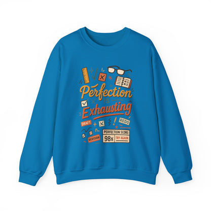 Exhausting Perfection Crewneck Sweatshirt, Funny Gift for Students, Cozy Unisex Sweater, Gift for Graduates, Motivational Apparel