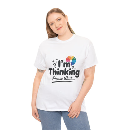Funny - Im Thinking Please Wait - T-Shirt for Women, Cute Geeky Gift for Introverts, Programmers, Designers, Fun Humor Shirt