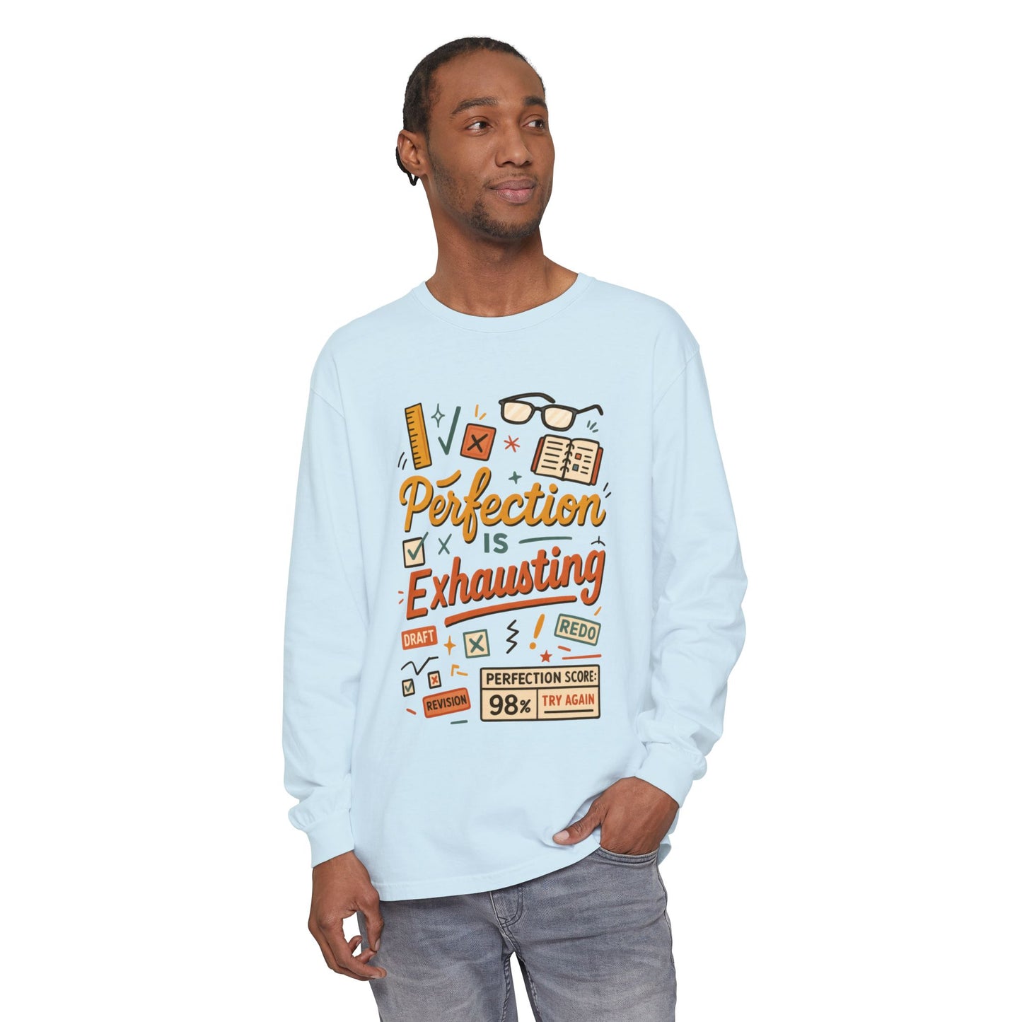 Stress Relief Long Sleeve Tee, Perfect for Perfectionists, Humorous Gift, Back-to-School, Gift for Graduates, Motivational Apparel