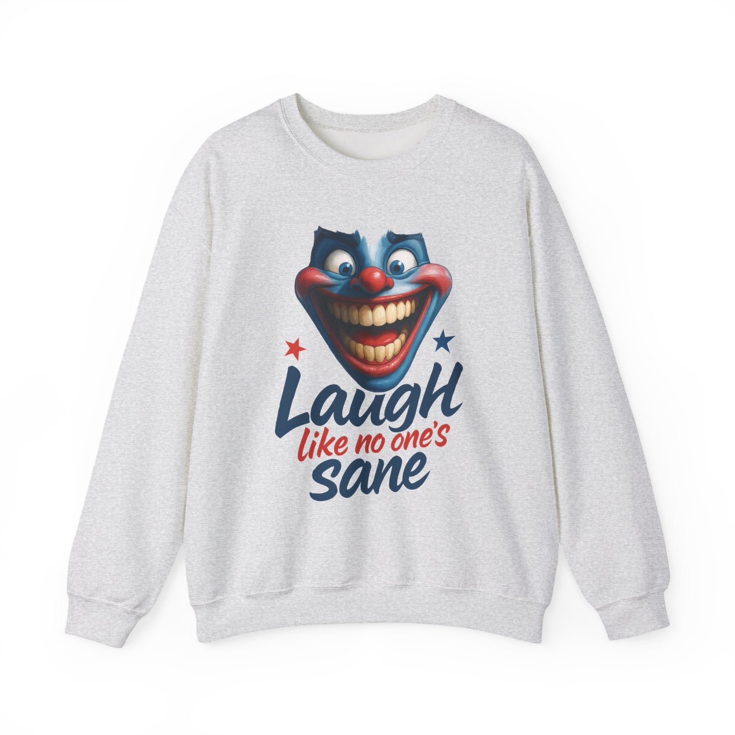 Funny Sweatshirt with 'Laugh Like No One's Sane' Design, Unisex Crewneck, Cozy Gift for Friends, Humor Apparel, Comfy Casual Wear