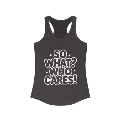 Trendy Womens Tank Top with 'So What? Who Cares!' Print, Casual Wear for Confident Souls, Funny Typography Tank, Sassy Graphic Tee for Women
