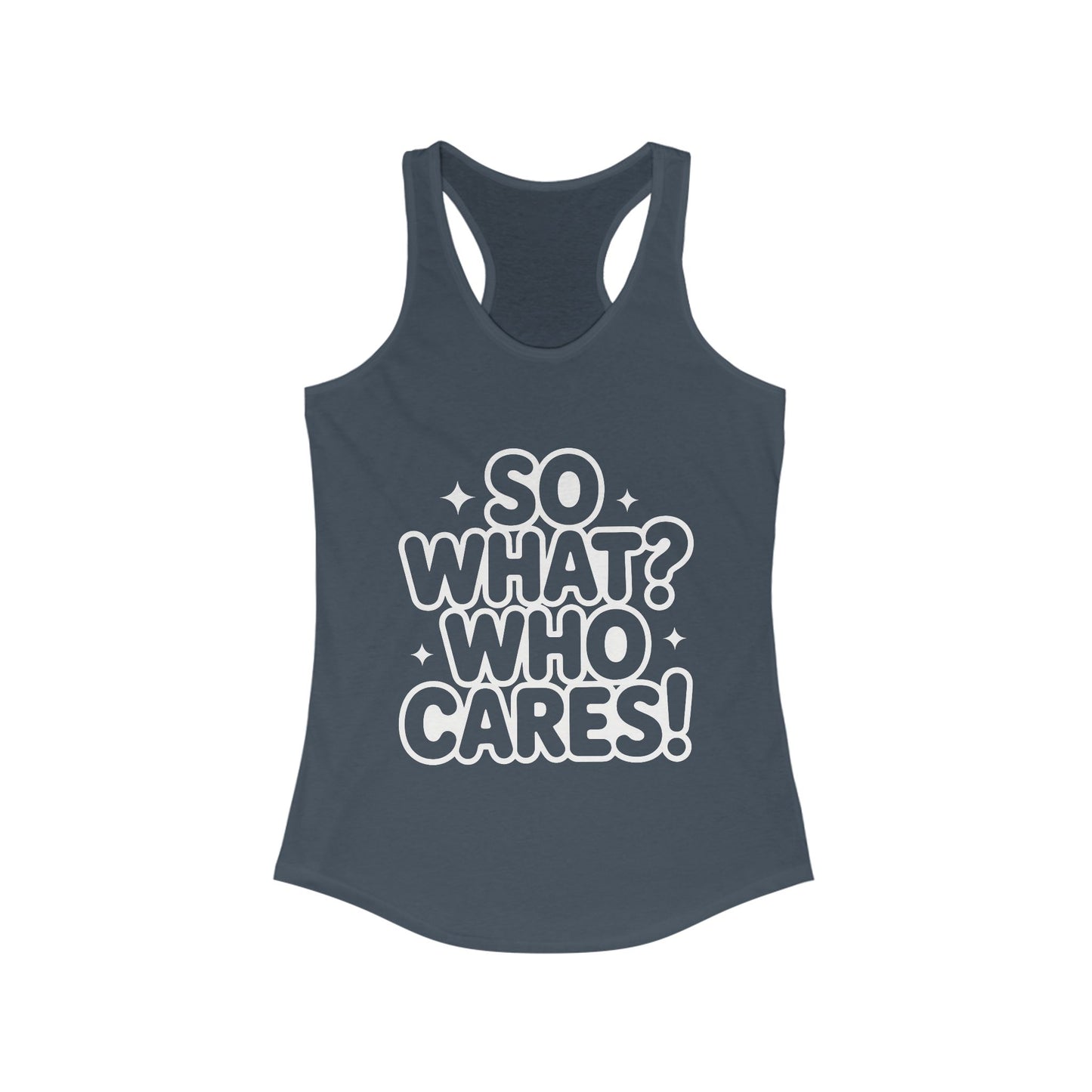 Trendy Womens Tank Top with 'So What? Who Cares!' Print, Casual Wear for Confident Souls, Funny Typography Tank, Sassy Graphic Tee for Women