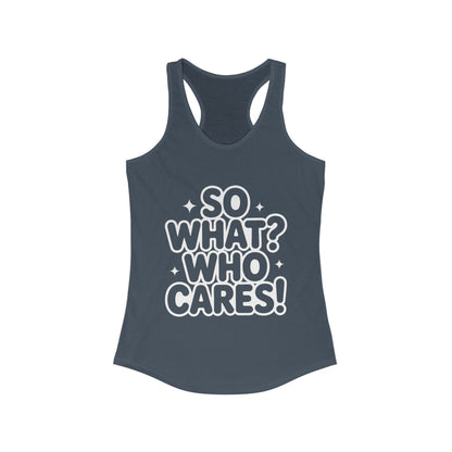 Trendy Womens Tank Top with 'So What? Who Cares!' Print, Casual Wear for Confident Souls, Funny Typography Tank, Sassy Graphic Tee for Women