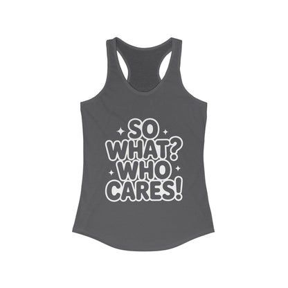 Trendy Womens Tank Top with 'So What? Who Cares!' Print, Casual Wear for Confident Souls, Funny Typography Tank, Sassy Graphic Tee for Women
