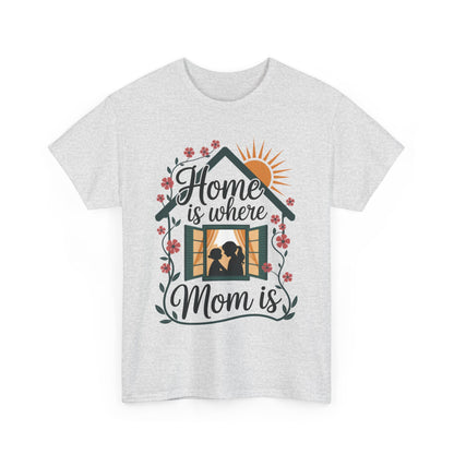 Home Is Where Mom Is T-Shirt, Mother's Day Cotton Tee, Cute Family Gift for Mom, Sentimental Mom Shirt for Her, mother's day Gift