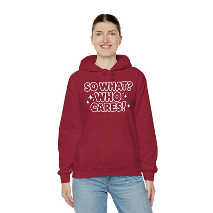Trendy Womens Hoodie with 'So What? Who Cares!' Print, Casual Wear for Confident Souls, Funny Typography Hoodie, Sassy Graphic Sweater