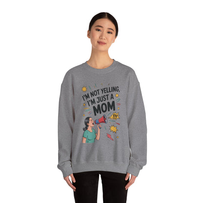 Funny Mom Sweatshirt, I'm Not Yelling I'm Just a Mom, Mother's Day Gift, Loud Mom Life Sweatshirt,  Mother's Day Apparel, Family Humor Shirt