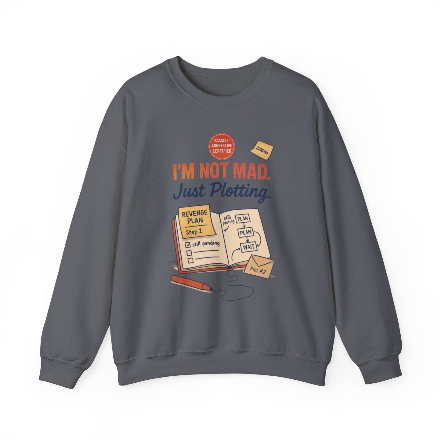 Funny Mens Revenge Sweatshirt, Im Not Mad Just Plotting, Passive Aggressive Sarcastic Crewneck for Him