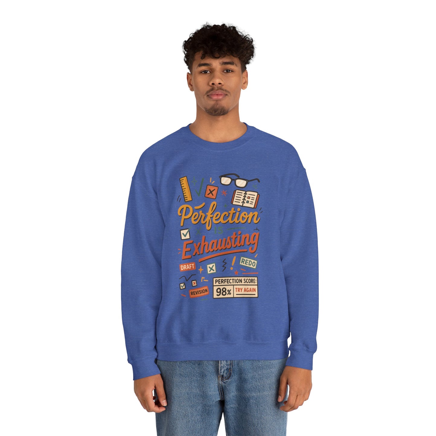 Exhausting Perfection Crewneck Sweatshirt, Funny Gift for Students, Cozy Unisex Sweater, Gift for Graduates, Motivational Apparel