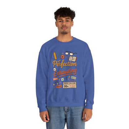 Exhausting Perfection Crewneck Sweatshirt, Funny Gift for Students, Cozy Unisex Sweater, Gift for Graduates, Motivational Apparel