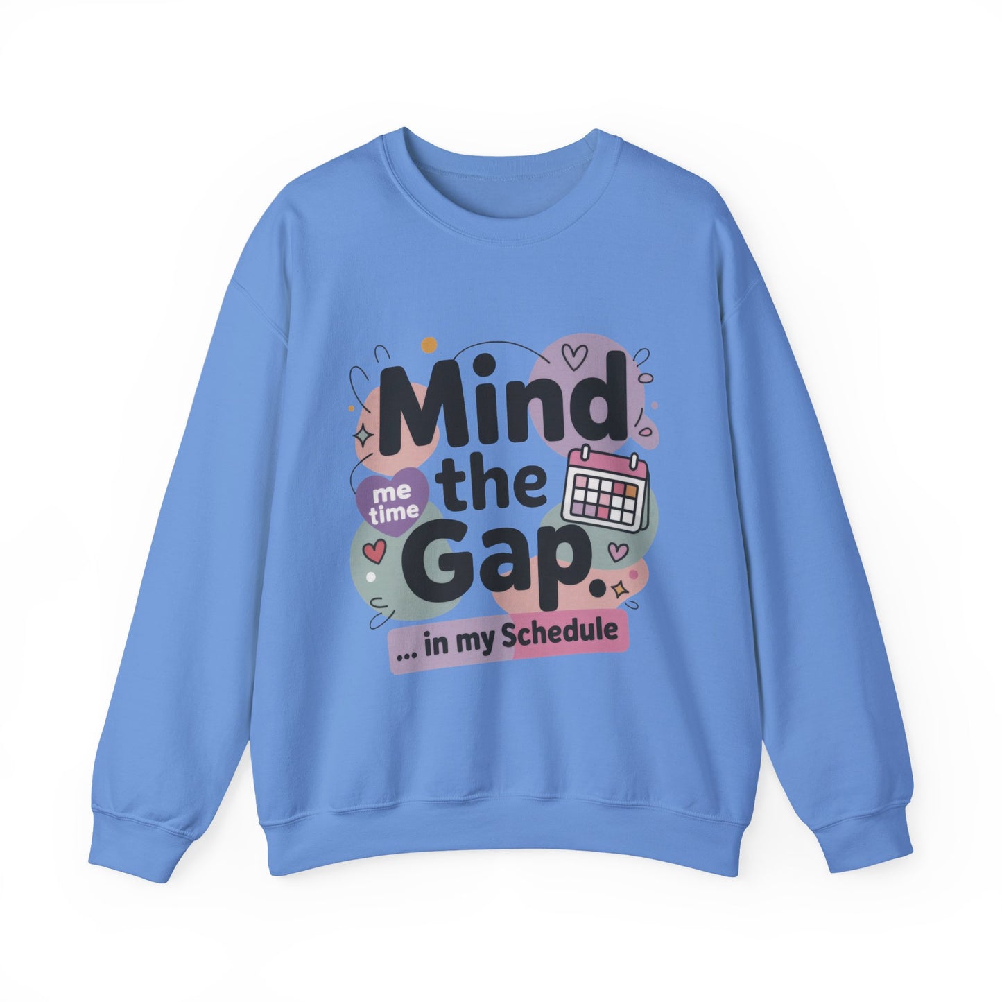 Funny Women's Sweatshirt, Mind the Gap in My Schedule Sweatshirt, Cozy Self Care Pullover, Me Time Graphic Top, Mental Health Awareness Top