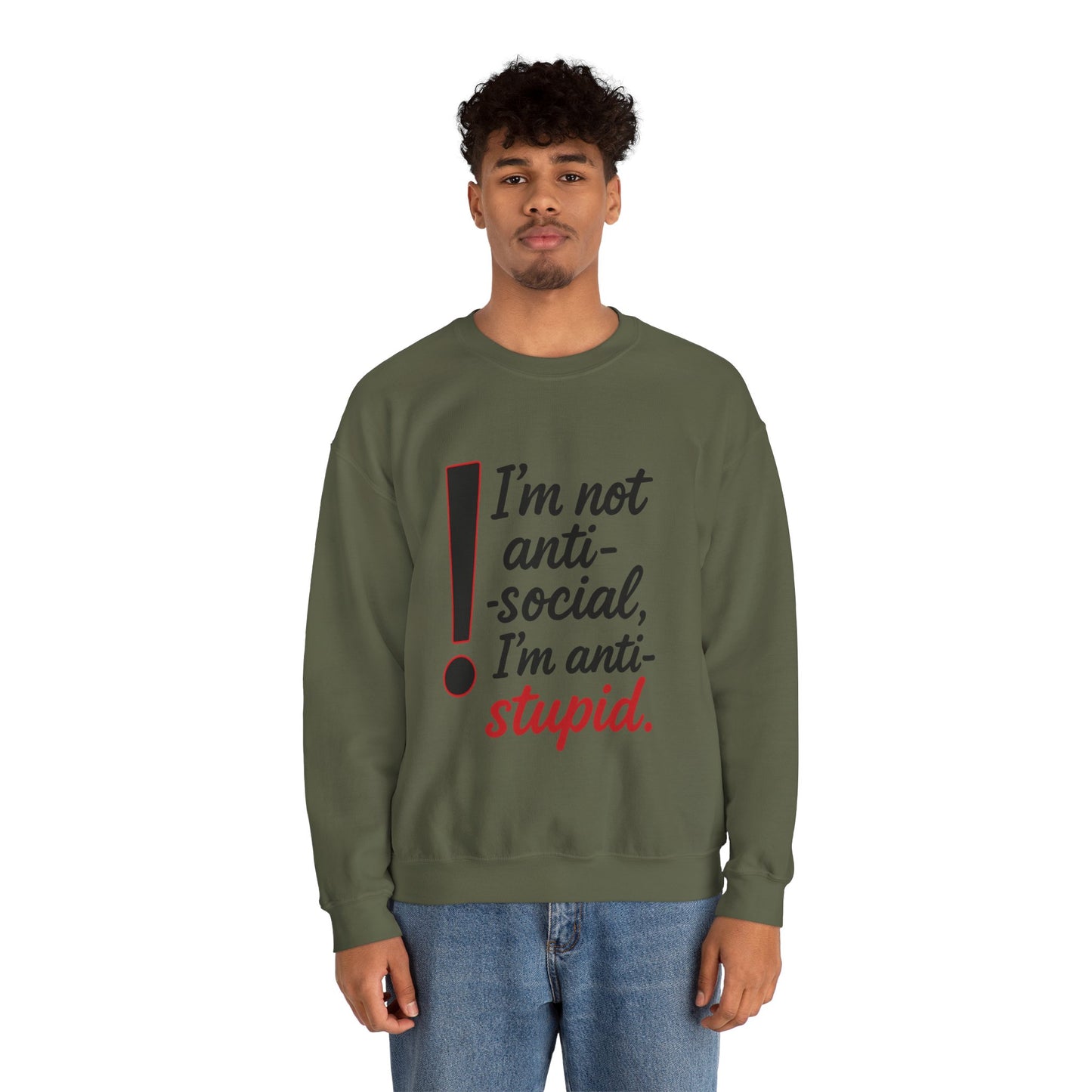 Anti-Stupid Sweatshirt, Funny Unisex Crewneck, Snarky Anti-Social Unisex Crewneck, Gift for Friends, Perfect for Everyday Wear