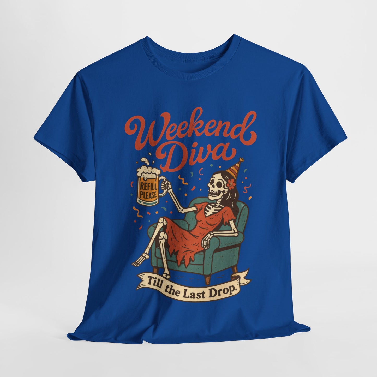 Weekend Diva Funny T-Shirt for Women, Skeleton Party Shirt, Till the Last Drop Tee, Funny Gift for Halloween, Weekend Vibes, Tee for Parties