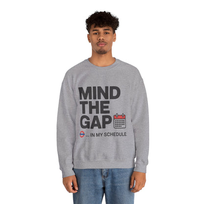 Funny Men's Sweatshirt, Mind The Gap Office Humor, London Underground Inspired Graphic Pullover